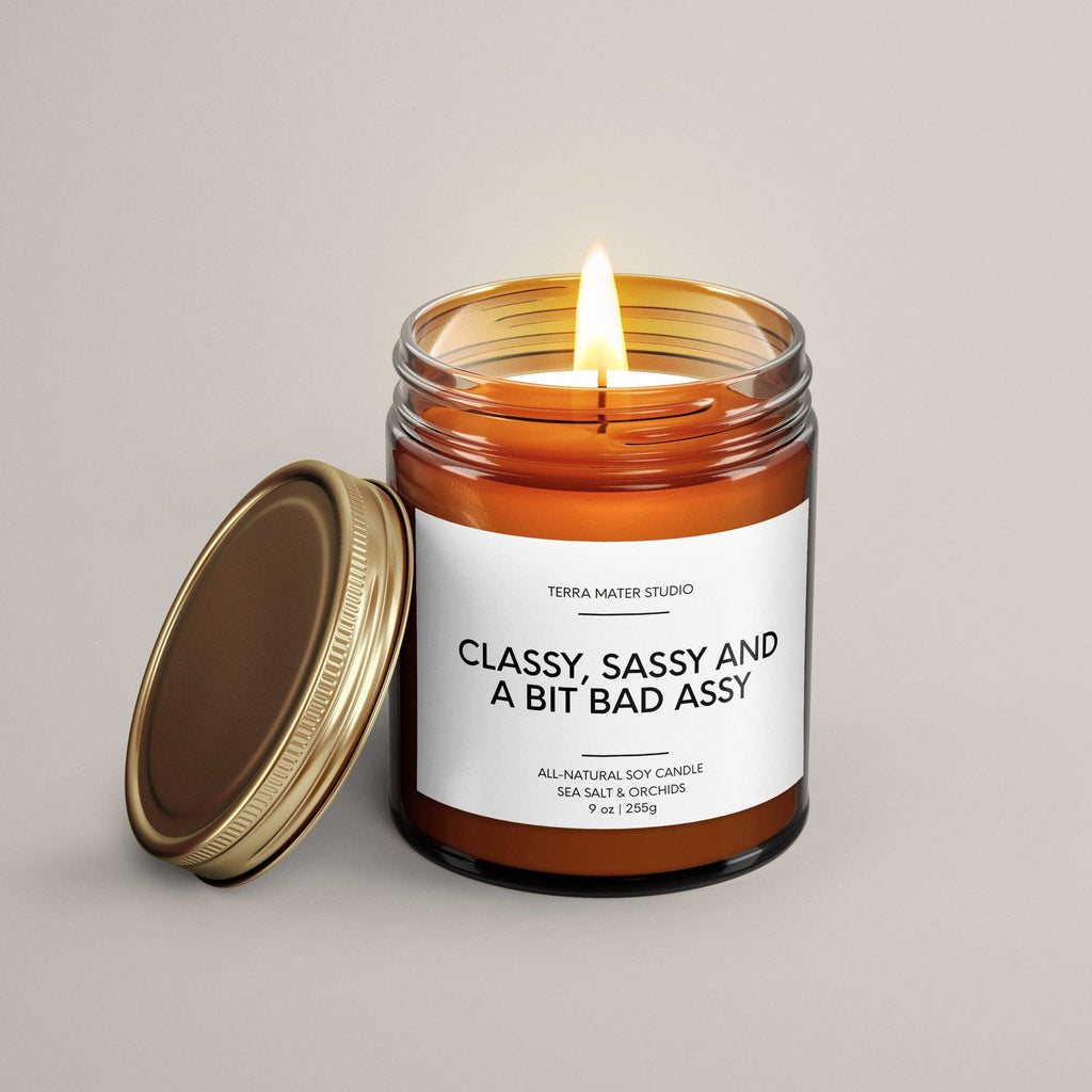 Classy, Sassy And A Bit Bad Assy Candle