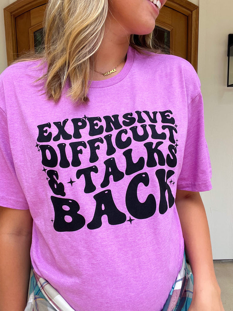 Expensive, Difficult & Talks Back T-Shirt
